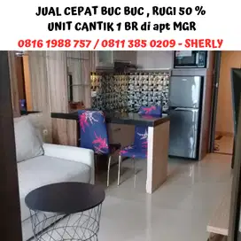 JUAL CEPAT BUC BUC , RUGI 50 %, UNIT CANTIK 1 BR di apt MGR