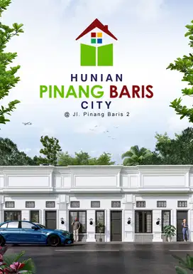 NEW PROJECT : PINANG BARIS CITY JL. PINANG BARIS II