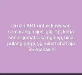 Di Cari ART ( Asisten rumah tangga)