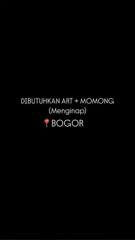 DIBUTUHKAN ART + MOMONG (MENGINAP)