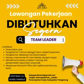 Dibutuhkan team leader segera!