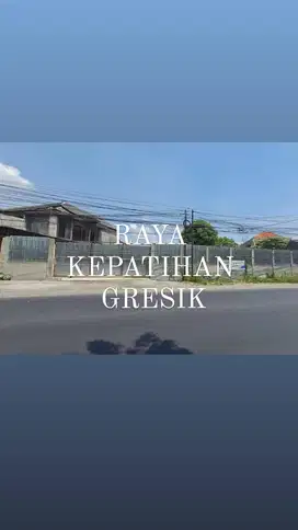 DIJUAL CEPAT LAHAN DI RAYA KEPATIHAN, GRESIK