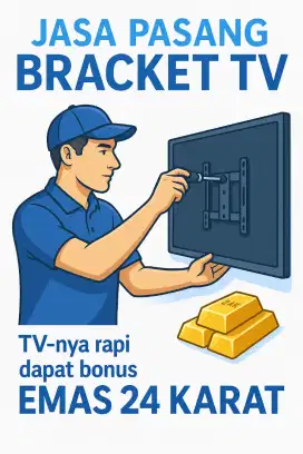 Jasa Pasang Bracket TV Profesional - Order Sekarang Bonus Emas 24K!