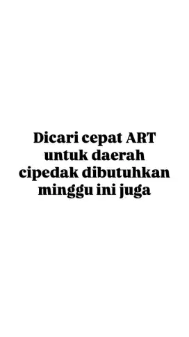 dicari ART cepat