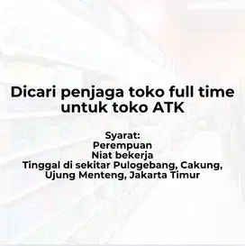 Loker (Lowongan Kerja) Penjaga Toko ATK Pulogebang, Cakung