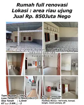 Rumah full renovasi Lokasi : area riau ujung