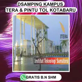 TANAH TER DEKAT DARI KAMPUS ITERA DI SAMPING PINTU TOL KOTA BARU