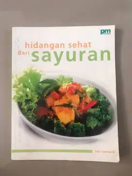 BUKU RESEP HIDANGAN DARI SAYURAN – TUTI SOENARDI - PRELOVED - GRAMEDIA