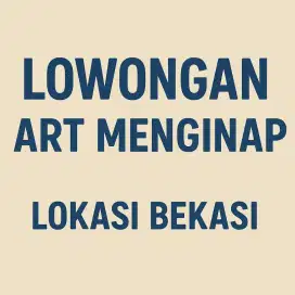 dicari ART MENGINAP, lokasi Bekasi