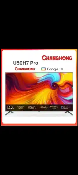 TV LED CHANGHONG 50 KONDISI BARU/NEW, TYPE U50H7 PRO 4K UHD Google TV