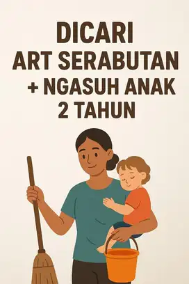 ART Serabutan + Ngasuh anak