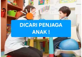 DICARI PENGASUH ANAK PULANG PERGI