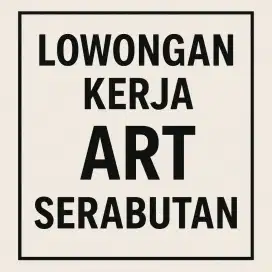 DICARI ART SERABUTAN SEGERA