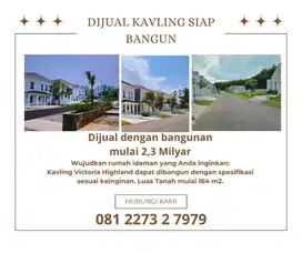 DJUAL Cepat Kavling Siap Bangun Rumah 2LT Victoria Highland BSB City
