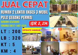 Rumah Pulo Gebang Permai 2 lantai Akses 3 Mobil