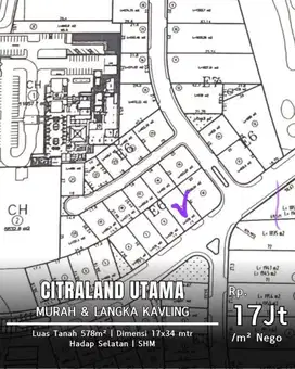 17JT/M2! MURAH & LANGKA! DIJUAL KAVLING TANAH CITRALAND RAYA BGI KOTAK