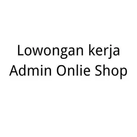 Lowongan kerja Admin Online Shop