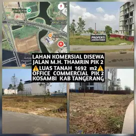 TANAH LAHAN KOMERSIAL DISEWAKAN DI JALAN MH THAMRIN PIK 2 TANGERANG