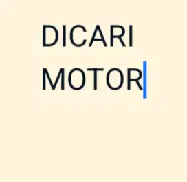 DICARI MOTOR MERK BEBAS 3JUTA