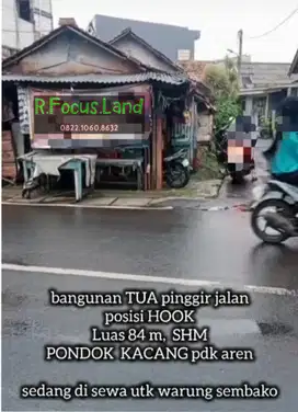 Tanah Rumah TUA Hook Pinggir Jalan 84m PONDOK KACANG pondok aren