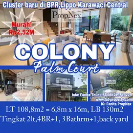 cluster baru di Lippo Karawaci Central: COLONY PALM COURT