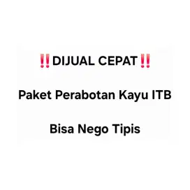 Dijual Cepat Paket Perabotan Kayu ITB Nego Tipis