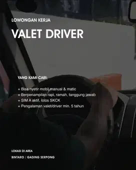 Valet driver wanted!