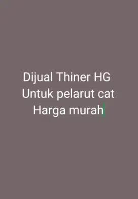 Dijual Thiner HG untuk pelarut cat