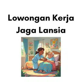 Jaga Lansia (loker untuk perempuan)