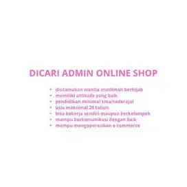 DICARI ADMIN ONLINE SHOP BERPENGALAMAN HANDLE MARKETPLACE MIN 2 TAHUN