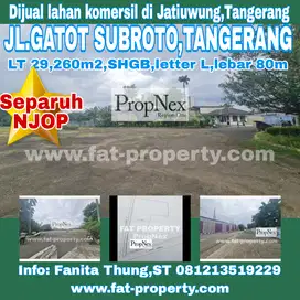Super murah!Dijual lahan komersil di Jl Gatot Subroto,Tangerang 29,260