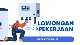 DI BUTUHKAN OPERATOR BOILER