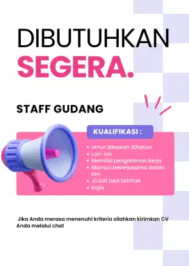 Butuh cepat staff gudang JUJUR DAN DISIPLIN DIUTAMAKAN