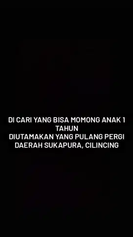 DICARI CEPAT UNTUK MOMONG ANAK 1 THN
