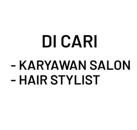 LOWONGAN KARYAWAN SALON / Hair stylist