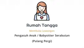 Dicari pengasuh anak pulang pergi