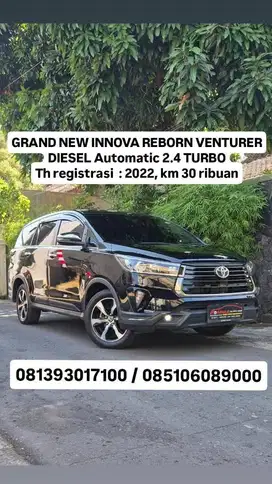 GRAND NEW INNOVA REBORN VENTURER DIESEL AT,
Th reg 2022, km 30 rb an