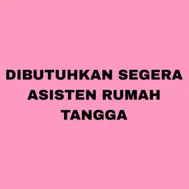 DIBUTUHKAN ART YANG BISA MERAWAT BAYI