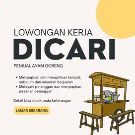 DICARI PENJUAL AYAM GORENG