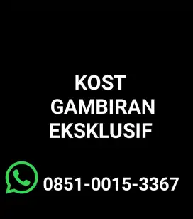 .KOST EKSLUSIF GAMBIRAN