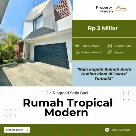 RUMAH MEWAH TROPICAL MODERN RINGROAD SETIA BUDI