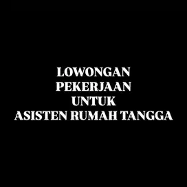 BUTUH ART PEREMPUAN JUJUR DAN TIDAK DRAMA UNTUK DI TANGERANG