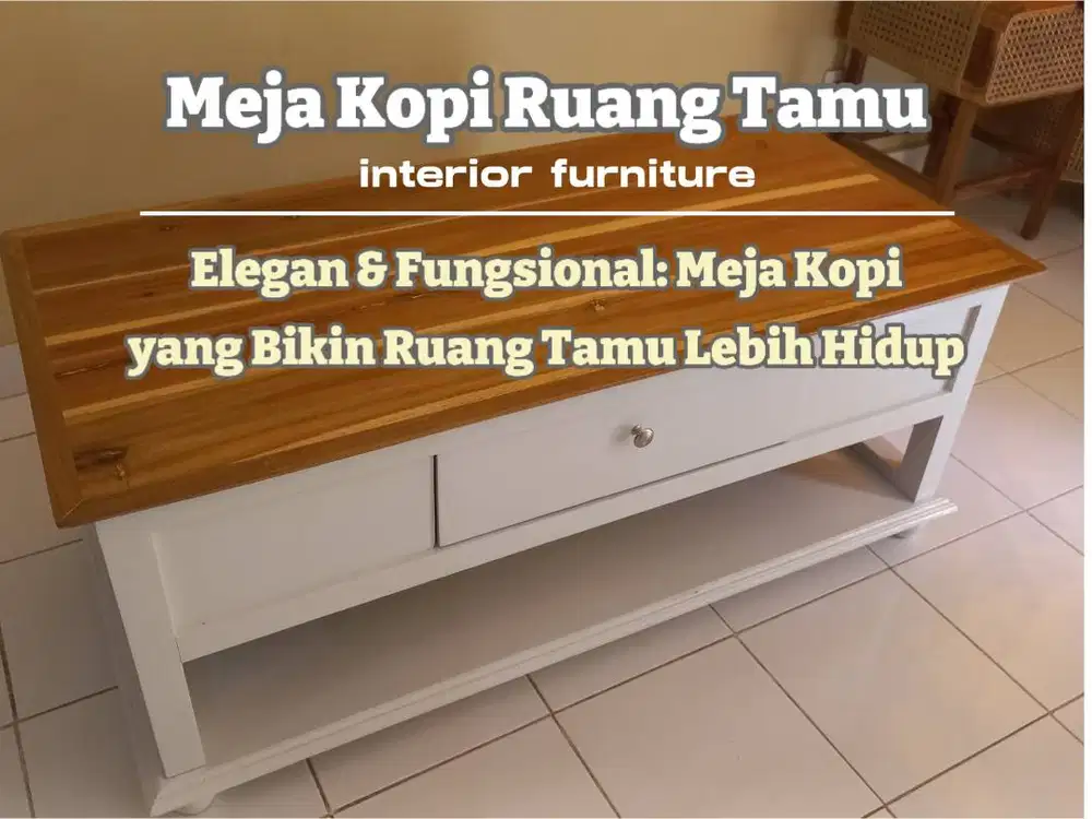 MEJA RUANG TAMU/MEJA KOPI RUANG TAMU/CUSTOM MEJA SOFA