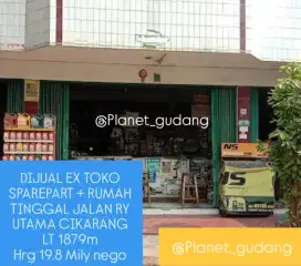 Dijual Ex Toko Sparepart+ Rumah Tinggal Jln Ry Utama Cikarang Utara