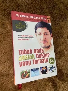 Tubuh Anda adalah Dokter yang Terbaik Dr.Husen A. Bajry, M.D., Ph.D.