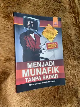Menjadi Munafik Tanpa Sadar oleh Abdurrahman bin Ali Al-Arumi