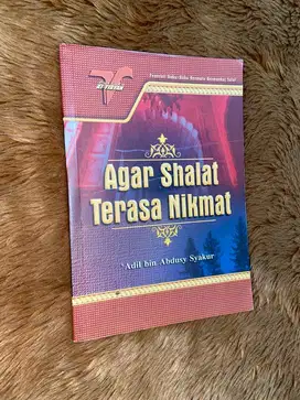 Agar Shalat Terasa Nikmat