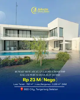 Dijual Rumah Mewah 3 Lantai Plus Rooftop di Komplek Elit Jantung BSD