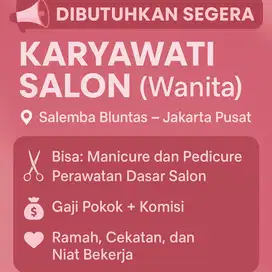 Lowongan Terapis Salon – Manicure & Pedicure – Salemba Jakpus