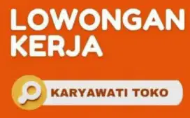 DIBUTUHKAN SEGERA 1 KARYAWATI DI TOKOSEMBAKO